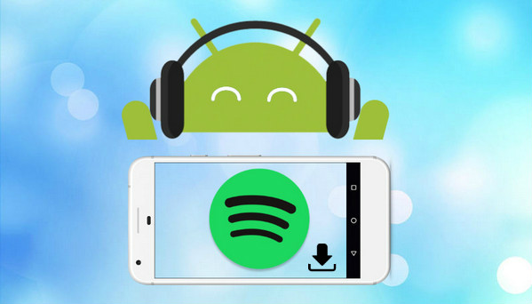 Download Music from Spotify to My Android Phone