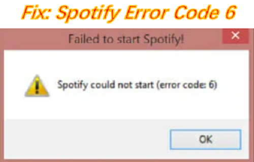 Fix Spotify Error Code 6